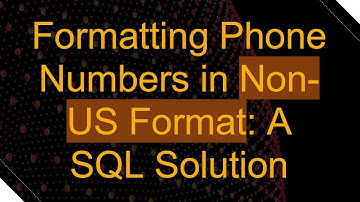 Formatting Phone Numbers in Non-US Format: A SQL Solution