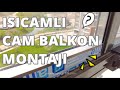 CAM BALKON MONTAJI NASIL YAPILIR?(CAM BALKON ÜRETİCİLERİ)