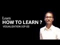 Learn How to Learn EP 02 | VISUALIZATION | HINDI