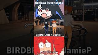【Nerissa Ravencroft x Will Stetson】BIRDBRAIN