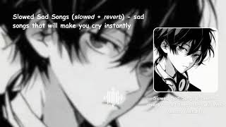 Download Lagu Slowed Sad Songs (𝙨𝙡𝙤𝙬𝙚𝙙 + 𝙧𝙚𝙫𝙚𝙧𝙗) - sad songs that will make you cry instantly MP3 Download Lagu Slowed Sad Songs (𝙨𝙡𝙤𝙬𝙚𝙙 + 𝙧𝙚𝙫𝙚𝙧𝙗) - sad songs that will make you cry instantly MP3