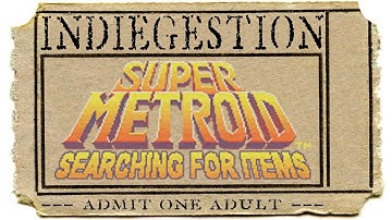 ● Super Metroid: Searching For Items - Indiegestion