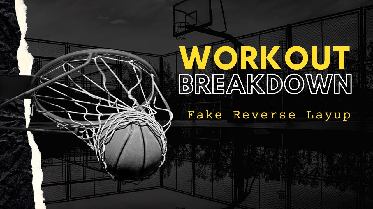 Workout Breakdown: FAKE REVERSE LAYUP — Score against anyone from point ...