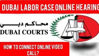 Dubai Labor case online Hearing / How to connect online video call to Dubai court / Dubai court