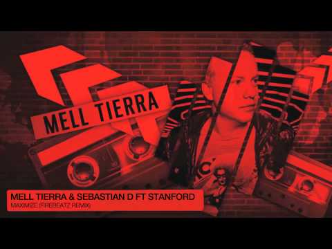 Mell Tierra & Sebastian D ft Stanford - Maximize (Firebeatz Remix)