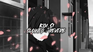 Koi Si [Slowed + Reverb] Afsana Khan  Sad Song  #music #viral #reels #sadsong