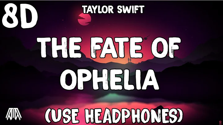 Taylor Swift - The Fate Of Ophelia ( 8D Audio ) - Use Headphones 🎧