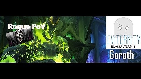 Goroth Mythic - Rogue PoV