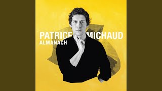 Video thumbnail of "Patrice Michaud - Le grand écart du coeur"