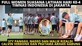 FULL MOMEN LATIHAN HARI KE-4 TIMNAS INDONESIA! VERDONK ARHAN GABUNG, STY PANGGIL NADEO MALIK RIZALDI