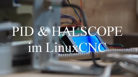 #6 LinuxCNC + 5i25 - ClosedLoop - PID Tuning mit HalScope  -