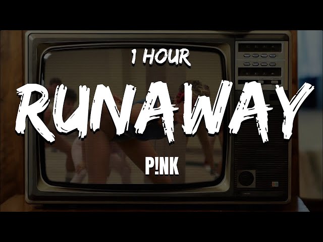 Pink - Runaway 1