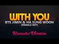 Gambar cover With You - BTS Jimin X Ha SungWoon Karaoke/InstrumentalFEMALE KEY
