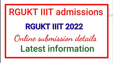 #RGUKT IIIT admissions notification#ap IIIT latest Updates #rgukt online submission information