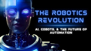 The Robotics Revolution: AI, Cobots, & The Future of Automation