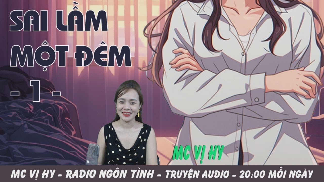 Truyện Audio Mc Vị Hy - Tình Yêu Chị Em: SAI LẦM MỘT ĐÊM - Tập 1: Em trai thi bằng lái (FULL NGỌT)