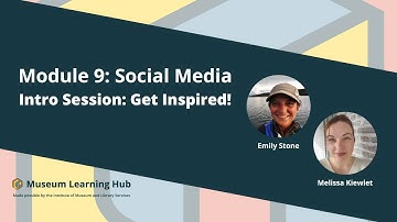 Module 9, Intro Session: Get Inspired!