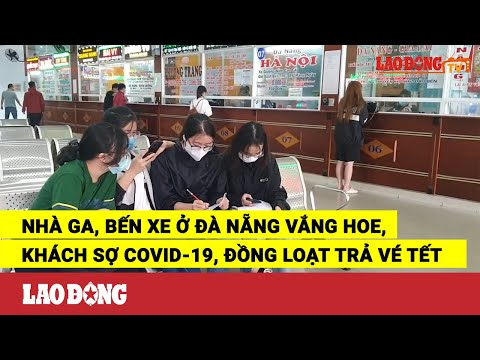 Video Nhà ga, bến xe ở Đà Nẵng vắng hoe, khách sợ COVID-19,... - youtube
