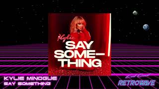 Kylie Minogue - Say Something | Synthpop