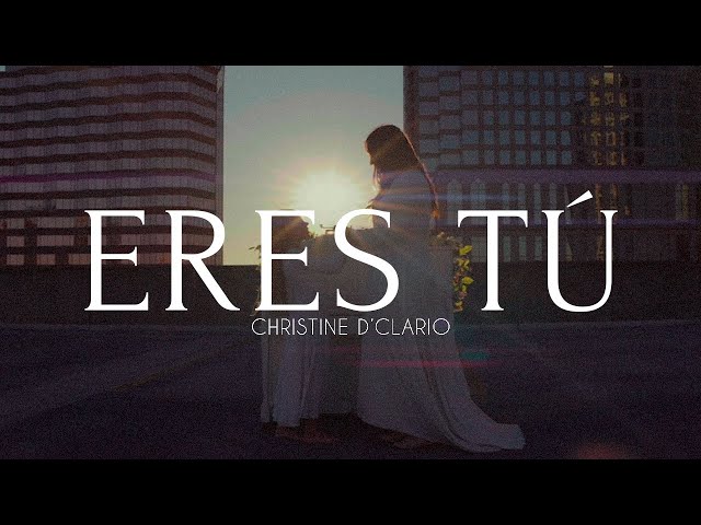 Christine D'Clario - ERES TU