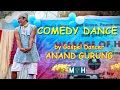 Comedy dance by gospel dancer mr anand gurung        