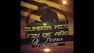 Cumbia Mix Fin de Año - Dj Tronix El Coleccionista