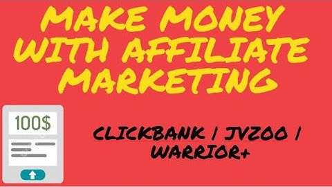Make Money With Affiliate Marketing ClickBank | JVZoo | Warrior Plus
