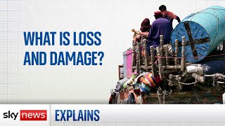 Climate Change: What is loss and damage?