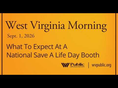 What To Expect At A National Save A Life Day Booth, This West Virginia Morning