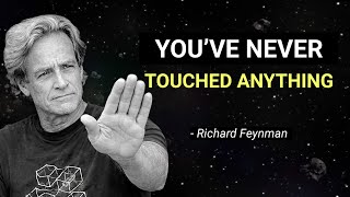 Why Nothing Ever Truly Touches Anything — Feynman Explains