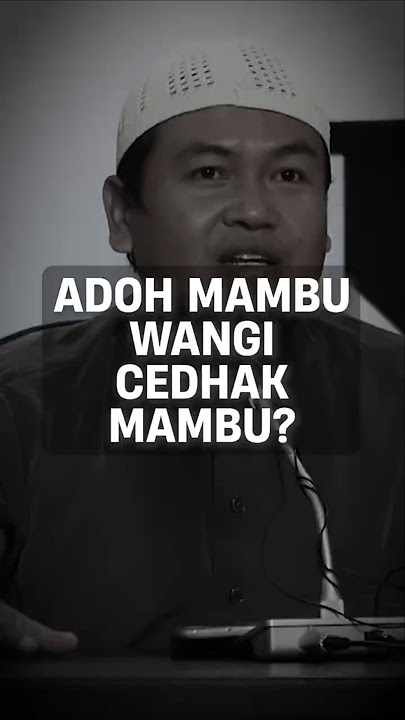 Adoh Mambu Wangi Cedhak Mambu? | Ustadz Abul Aswad Al Bayaty