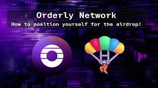 Orderly Network - How to position yourself for the potential airdrop!