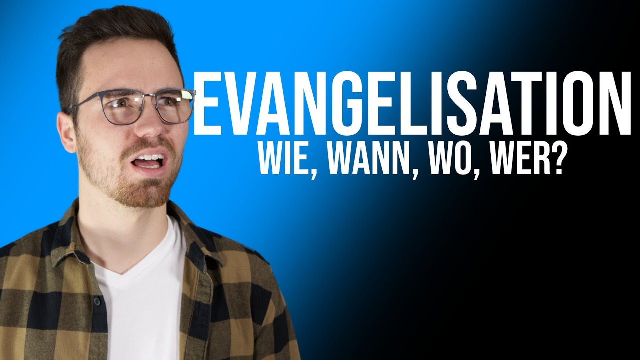 Evangelisation Als Christ Pflicht Freiwillig Oder Irrelevant YouTube evangelisation-als-christ-pflicht-freiwillig-oder-irrelevant-youtube