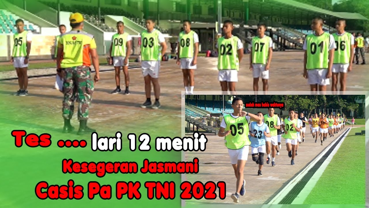 Tes Kesegaran Jasmani Casis Pa PK TNI Ta 2021- tes lari 12 menit