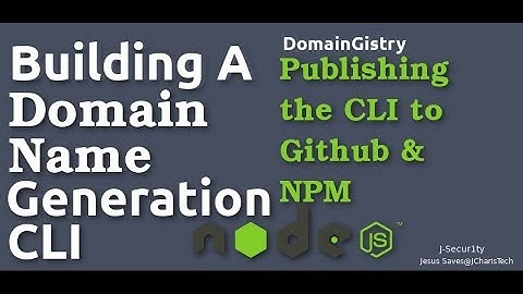 How to Publish NodeJS CLI to NPM (Domain Name Generation CLI)