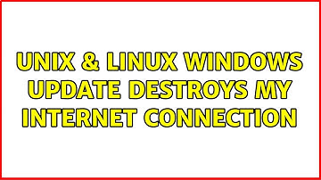 Unix & Linux: Windows Update destroys my internet connection (3 Solutions!!)
