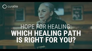 Hope for Healing: Which Healing Path is Right For You?