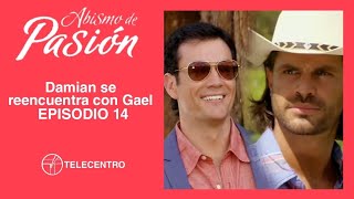 Damian se reencuentra con Gael | Abismo De Pasión capítulo 14 TELECENTRO