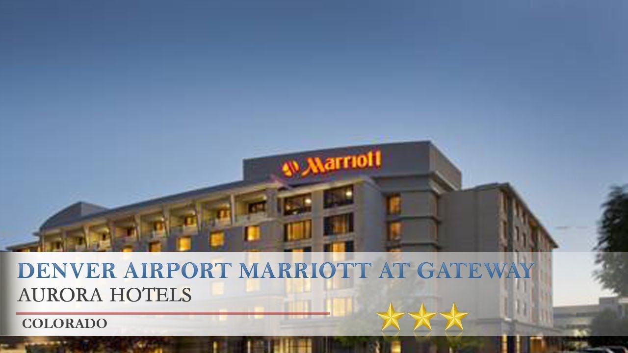 Denver Airport Marriott At Gateway Park www.youtube.com