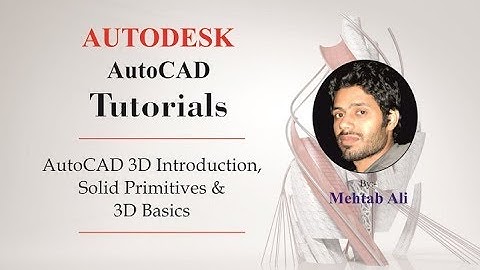 AutoCAD 3D Introduction, Interface & Solid Primitives