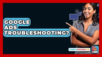 Google Ads Troubleshooting? - SearchEnginesHub.com