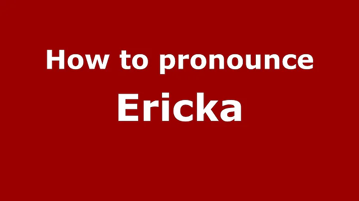How to pronounce Ericka (French) - PronounceNames....