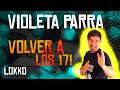 😎REACCION Y CRITICA MUSICAL😎    Violeta Parra - Volver a los 17