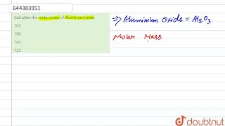 Calculate the molar mass of \tAluminum oxide | 12 | TEST 9 | CHEMISTRY | AAKASH INSTITUTE ENGLIS... screenshot 5