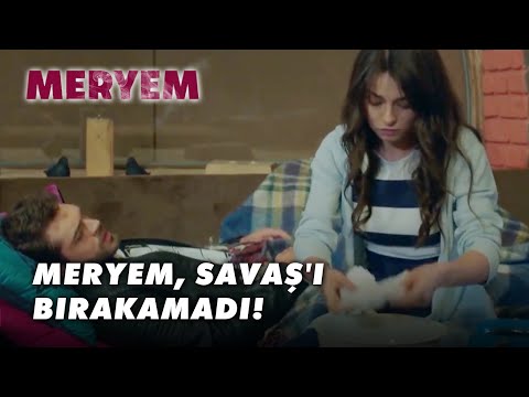 Meryem, Savaş'ı Bırakamadı! - Meryem 4.Bölüm