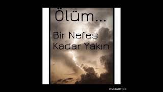 Ölüm Bir Nefes Kadar Yakın...