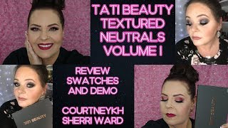 TATI BEAUTY - TEXTURED NEUTRALS VOL. I - SWATCHES, DEMO, REVIEW COLLAB WITH COURTNEYKH l Sherri Ward