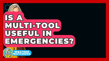 Is A Multi-tool Useful In Emergencies? - Weather Watchdog