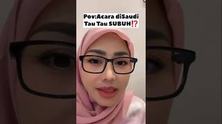 ACARA DISAUDI PULANG SUBUH⁉️ #SaudiLife #kehidupansaudi #nikahsaudi #tips #sorotan #reels