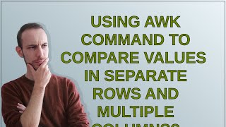 Using awk command to compare values ​in separate rows and multiple columns?